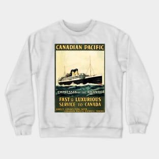 Fast Luxurious Service To Canada Atlantic Advertising Vintage Ocean Travel Crewneck Sweatshirt